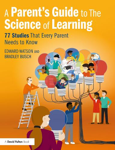 Паперова книга «A Parent’s Guide to The Science of Learning: 77 Studies That Every Parent Needs to Know», авторів Бредлі Буш, Едвард Ватсон - фото №1