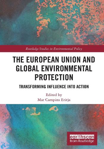 Бумажная книга «The European Union and Global Environmental Protection: Transforming Influence into Action» - фото №1