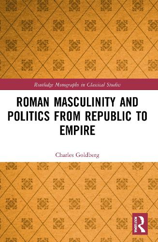 Бумажная книга «Roman Masculinity and Politics from Republic to Empire», автор Чарльз Голдберг - фото №1