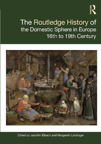 Бумажная книга «The Routledge History of the Domestic Sphere in Europe: 16th to 19th Century» - фото №1