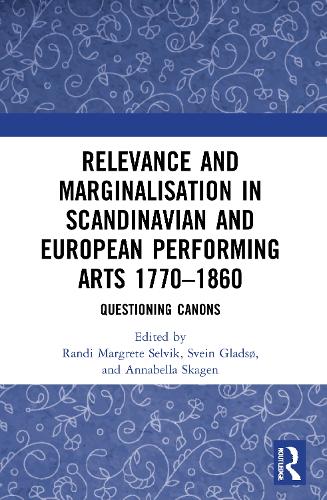 Бумажная книга «Relevance and Marginalisation in Scandinavian and European Performing Arts 1770–1860: Questioning Canons» - фото №1