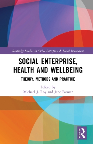 Бумажная книга «Social Enterprise, Health, and Wellbeing: Theory, Methods, and Practice» - фото №1