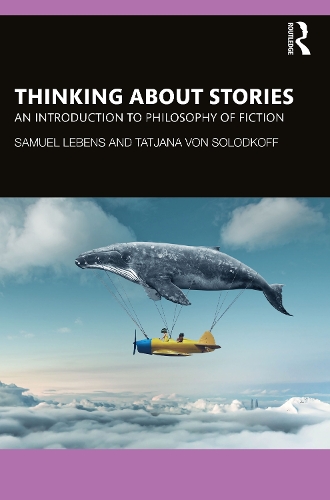 [object Object] «Thinking about Stories: An Introduction to Philosophy of Fiction», автор Тетяна фон Солодков - фото №1