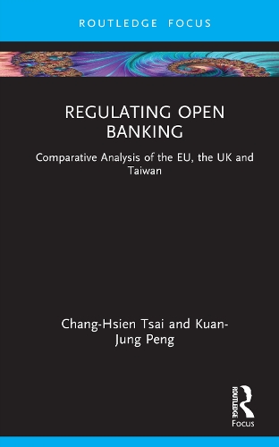Бумажная книга «Regulating Open Banking: Comparative Analysis of the EU, the UK and Taiwan», авторов Чанг-Хсиен Цай, Куан-Джунг Пенг - фото №1