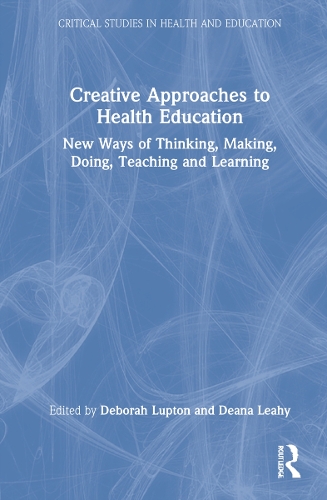 Бумажная книга «Creative Approaches to Health Education: New Ways of Thinking, Making, Doing, Teaching and Learning» - фото №1