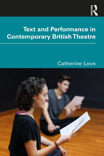 Бумажная книга «Text and Performance in Contemporary British Theatre», автор Катрин Лав - фото №1