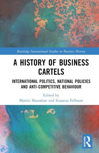 Бумажная книга «A History of Business Cartels: International Politics, National Policies and Anti-Competitive Behaviour» - фото №1