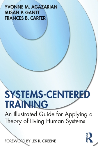Бумажная книга «Systems-Centered Training: An Illustrated Guide for Applying a Theory of Living Human Systems», авторов Фрэнсис Б. Картер, Сьюзен П. Гантт, Ивонн М. Агазарян - фото №1