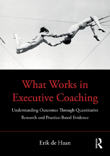 Паперова книга «What Works in Executive Coaching: Understanding Outcomes Through Quantitative Research and Practice-Based Evidence», автор Ерік де Хаан - фото №1