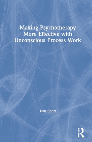 Бумажная книга «Making Psychotherapy More Effective with Unconscious Process Work», автор Дэн Шорт - фото №1