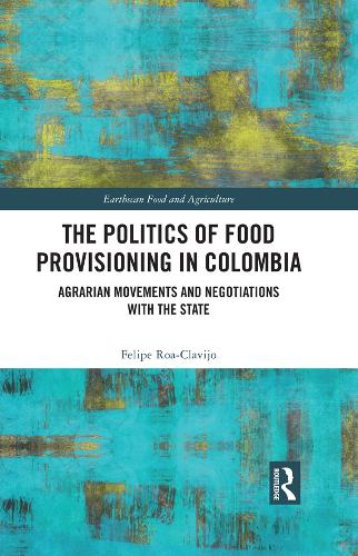 Paper book «The Politics of Food Provisioning in Colombia: Agrarian Movements and Negotiations with the State» - фото №1