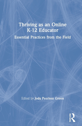 Паперова книга «Thriving as an Online K-12 Educator: Essential Practices from the Field» - фото №1