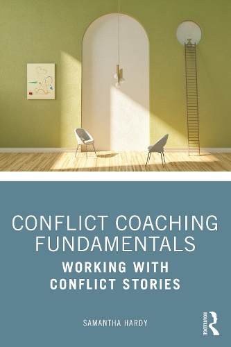 Бумажная книга «Conflict Coaching Fundamentals: Working With Conflict Stories», автор Саманта Харди - фото №1