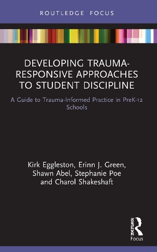 Бумажная книга «Developing Trauma-Responsive Approaches to Student Discipline: A Guide to Trauma-Informed Practice in PreK-12 Schools», авторов Шарол Шейкшафт, Эринн Дж. Грин, Кирк Эгглстон, Шон Абель, Стефани По - фото №1