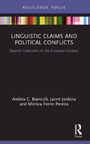 Бумажная книга «Linguistic Claims and Political Conflicts: Spanish Labyrinths in the European Context», авторов Андреа К. Бьянкулли, Джасинт Джордана, Моника Феррин Перейра - фото №1