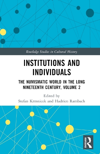 Бумажная книга «Institutions and Individuals: The Numismatic World in the Long Nineteenth Century, Volume 2» - фото №1