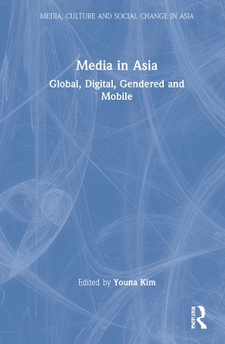 Бумажная книга «Media in Asia: Global, Digital, Gendered and Mobile» - фото №1