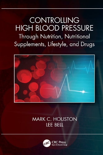 Бумажная книга «Controlling High Blood Pressure through Nutrition, Supplements, Lifestyle and Drugs», авторов Ли Белл, Марк К. Хьюстон - фото №1