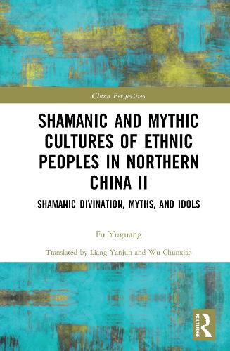 [object Object] «Shamanic and Mythic Cultures of Ethnic Peoples in Northern China II: Shamanic Divination, Myths, and Idols», автор Фу Югуан - фото №1