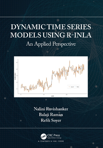 [object Object] «Dynamic Time Series Models using R-INLA: An Applied Perspective», авторів Баладжі Раман, Наліні Равішанкер, Рефік Соєр - фото №1