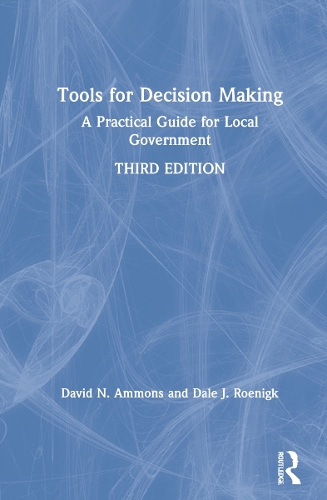 Бумажная книга «Tools for Decision Making: A Practical Guide for Local Government», авторов Дейл Дж. Ренигк, Дэвид Н. Аммонс - фото №1