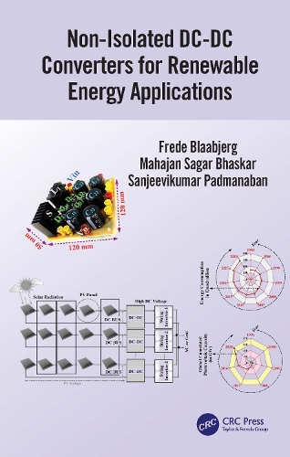 Бумажная книга «Non-Isolated DC-DC Converters for Renewable Energy Applications», авторов Фреде Блаабьерг, Махаджан Сагар Бхаскар, Сандживикумар Падманабан - фото №1