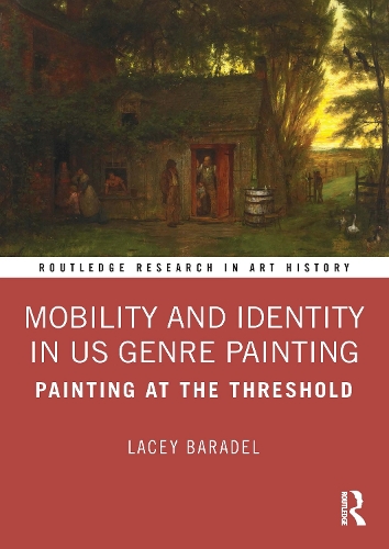 Бумажная книга «Mobility and Identity in US Genre Painting: Painting at the Threshold», автор Лейси Барадель - фото №1