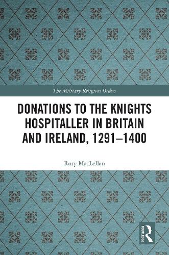 Бумажная книга «Donations to the Knights Hospitaller in Britain and Ireland, 1291-1400», автор Рори Маклеллан - фото №1