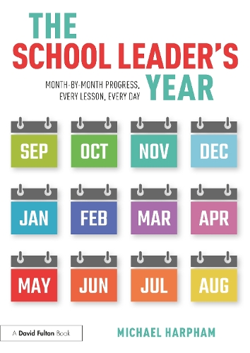 Паперова книга «The School Leader’s Year: Month-by-Month Progress, Every Lesson, Every Day», автор Майкл Гарфем - фото №1