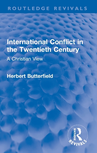 Бумажная книга «International Conflict in the Twentieth Century: A Christian View», автор Герберт Баттерфилд - фото №1