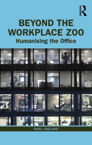 Паперова книга «Beyond the Workplace Zoo: Humanising the Office», автор Найджел Оселанд - фото №1