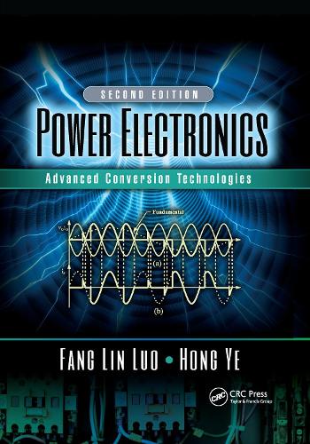 Паперова книга «Power Electronics: Advanced Conversion Technologies, Second Edition», авторів Фан Лін Ло, Хонг Є - фото №1
