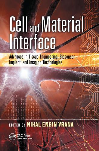 Бумажная книга «Cell and Material Interface: Advances in Tissue Engineering, Biosensor, Implant, and Imaging Technologies» - фото №1