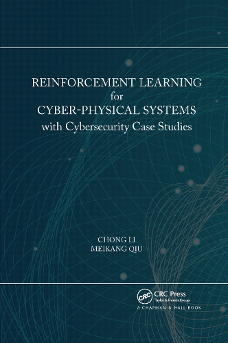 [object Object] «Reinforcement Learning for Cyber-Physical Systems: with Cybersecurity Case Studies», авторов Чонг Ли, Мейкан Цю - фото №1