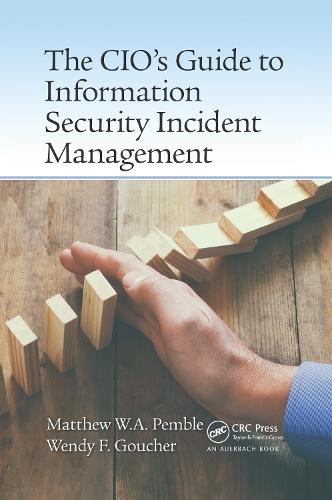 Бумажная книга «The CIO’s Guide to Information Security Incident Management», авторов Мэтью Уильям Артур Пембл, Венди Фиона Гучер - фото №1