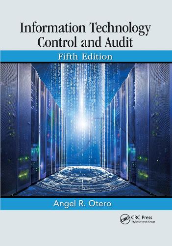 [object Object] «Information Technology Control and Audit, Fifth Edition», автор Анхель Р. Отеро - фото №1