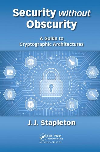 [object Object] «Security without Obscurity: A Guide to Cryptographic Architectures», автор Джефф Степлтон - фото №1