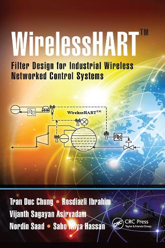 Паперова книга «WirelessHART™: Filter Design for Industrial Wireless Networked Control Systems», авторів Нордін Саад, Росдіазлі Ібрагім, Сабо Мія Хассан, Тран Дук Чунг, Віджант Сагаян Асірвадам - фото №1