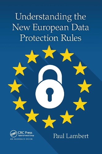 [object Object] «Understanding the New European Data Protection Rules», автор Пол Ламберт - фото №1