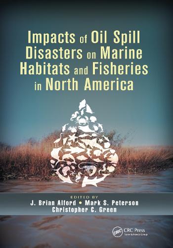 Paper book «Impacts of Oil Spill Disasters on Marine Habitats and Fisheries in North America» - фото №1