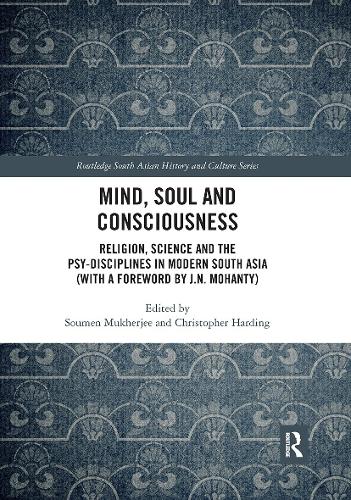 Paper book «Mind, Soul and Consciousness: Religion, Science and the Psy-Disciplines in Modern South Asia (With a Foreword by J.N. Mohanty)» - фото №1