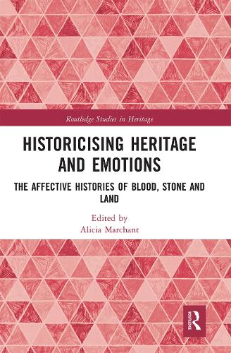 Бумажная книга «Historicising Heritage and Emotions: The Affective Histories of Blood, Stone and Land» - фото №1