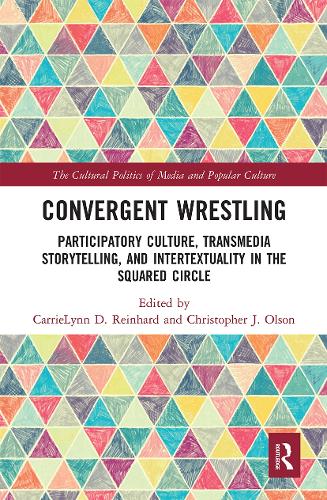Бумажная книга «Convergent Wrestling: Participatory Culture, Transmedia Storytelling, and Intertextuality in the Squared Circle» - фото №1