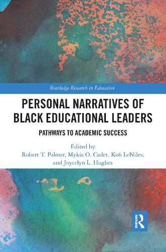 Бумажная книга «Personal Narratives of Black Educational Leaders: Pathways to Academic Success», авторов Джойслин Л. Хьюз, Кофи ЛеНилс, Микия О. Кадет, Роберт Т. Палмер - фото №1