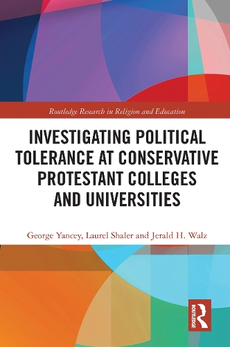 Паперова книга «Investigating Political Tolerance at Conservative Protestant Colleges and Universities», авторів Джордж Янсі, Джеральд Вальц, Лорел Шалер - фото №1