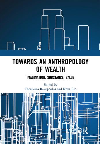 Паперова книга «Towards an Anthropology of Wealth: Imagination, Substance, Value» - фото №1