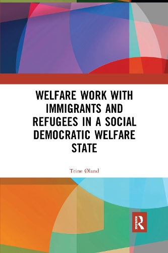 Бумажная книга «Welfare Work with Immigrants and Refugees in a Social Democratic Welfare State», автор Трине Эланд - фото №1