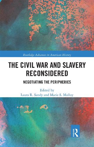Бумажная книга «The Civil War and Slavery Reconsidered: Negotiating the Peripheries» - фото №1