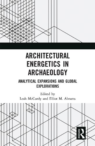 Паперова книга «Architectural Energetics in Archaeology: Analytical Expansions and Global Explorations» - фото №1