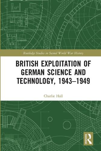 Бумажная книга «British Exploitation of German Science and Technology, 1943-1949», автор Чарли Холл - фото №1